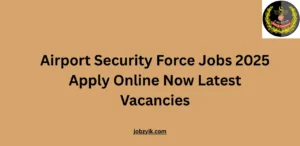Airport Security Force Jobs 2025 Apply Online Now Latest Vacancies