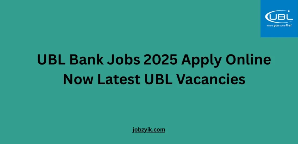 UBL Bank Jobs 2025 Apply Online Now Latest UBL Vacancies