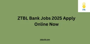 ZTBL Bank Jobs 2025 Apply Online Now