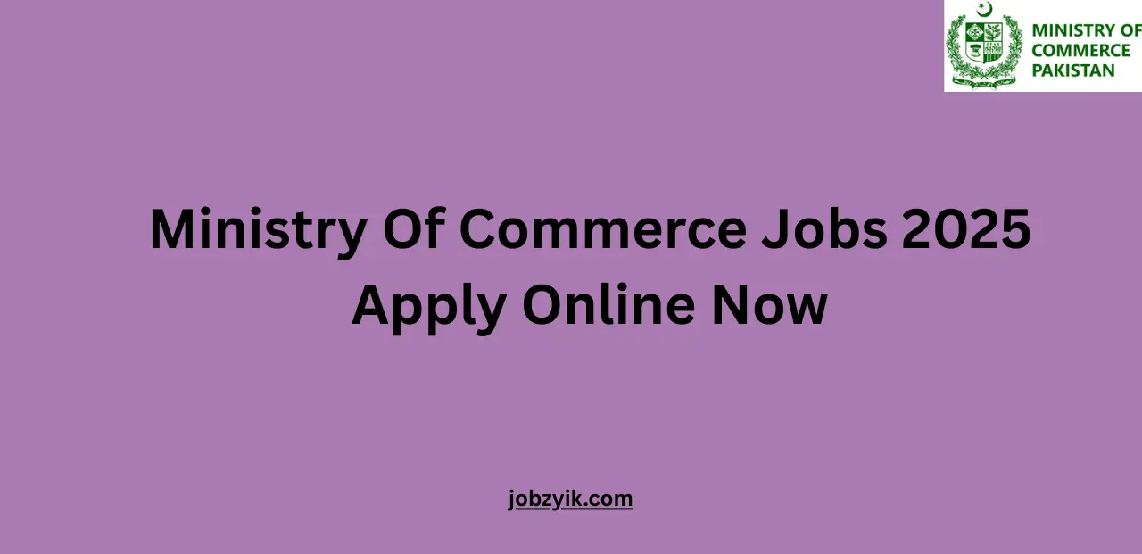 Ministry Of Commerce Jobs 2025 Apply Online Now