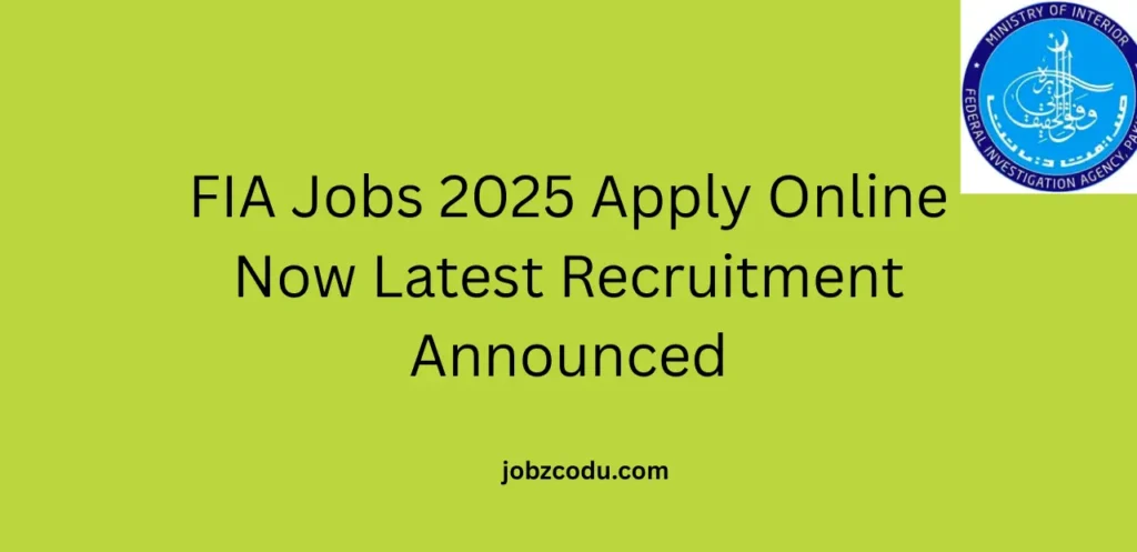 FIA Jobs 2025 Apply Online Now Latest Recruitment Announced